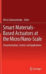 Smart Materials-Based Actuators at the Micro/Nano-Scale: Characterization, Control, and Applications