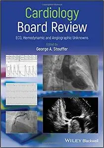 Cardiology Board Review: ECG, Hemodynamic and Angiographic Unknowns