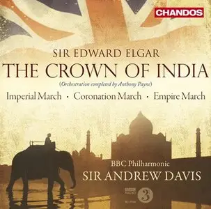Andrew Davis,  BBC Philharmonic Orchestra - Edward Elgar: The Crown Of India (2009)