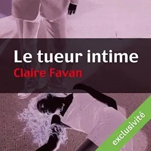 Claire Favan, "Le tueur intime"