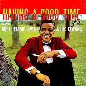 Huey "Piano" Smith & His Clowns - Having a Good Time (1965/2018) [Official Digital Download]