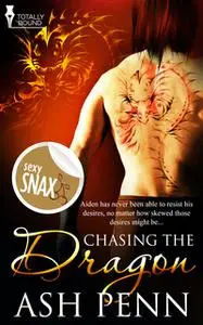 «Chasing the Dragon» by Ash Penn