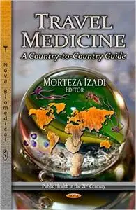 Travel Medicine: A Country-to-Country Guide