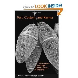 Tort, Custom, and Karma: Globalization and Legal Consciousness in Thailand