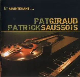 Pat Giraud & Patrick Saussois - Et maintenant... (1997)