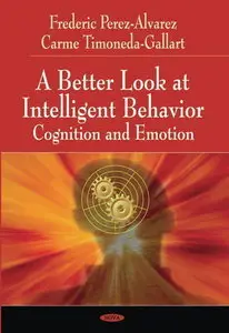 A Better Look at Intelligent Behavior: Cognition and Emotion (repost)