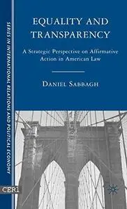 Equality and Transparency: A Strategic Perspective on Affirmative Action in American Law (CERI Series in International Relation