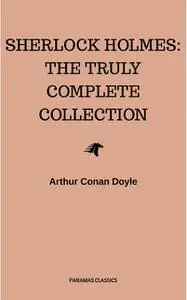 «Sherlock Holmes: The Complete Collection» by Arthur Conan Doyle