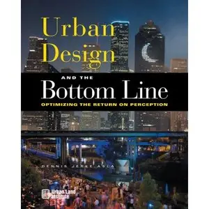 Urban Design and the Bottom Line: Optimizing the Return on Perception (Repost)