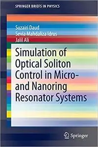 Simulation of Optical Soliton Control in Micro- and Nanoring Resonator Systems