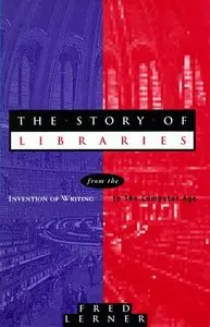 The Story of Libraries: From the Invention of Writing to the Computer Age (repost)
