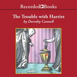 «The Trouble with Harriet» by Dorothy Cannell