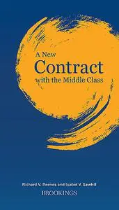 «A New Contract with the Middle Class» by Isabel V. Sawhill, Richard Reeves