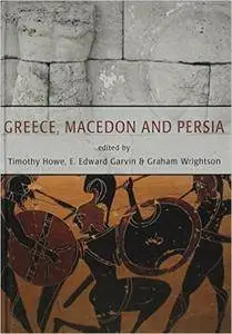 Greece, Macedon and Persia: Studies in Social, Political and Military History in Honour of Waldemar Heckel