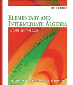 Elementary and Intermediate Algebra: A Combined Approach  Ed 5