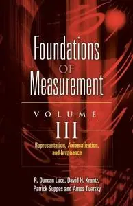 Foundations of Measurement Volume III: Representation, Axiomatization, and Invariance (repost)
