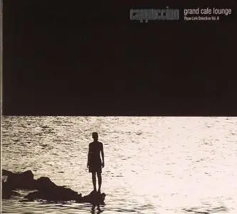 Cappuccino Grand Cafe Lounge Vol.2 (2006) (MP3 repost)