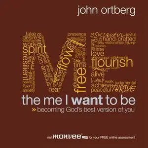 «The Me I Want to Be» by John Ortberg