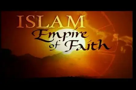 PBS - Islam: Empire of Faith (2000) [repost]