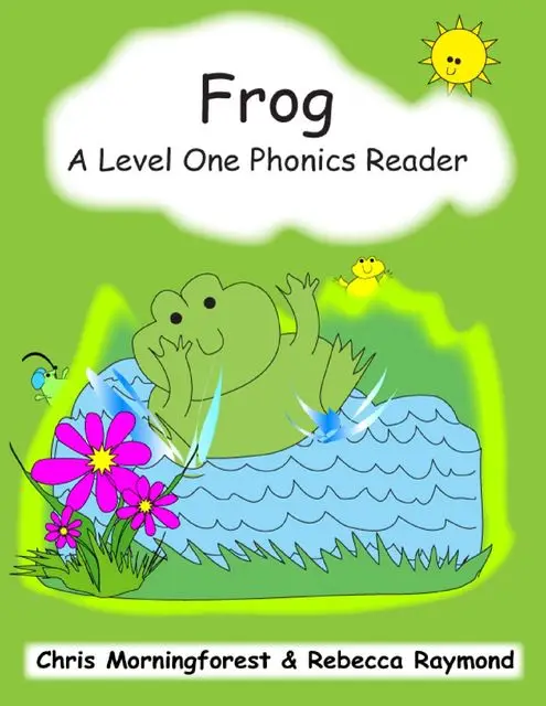 «Frog – A Level One Phonics Reader» by Chris Morningforest, Rebecca Raymond