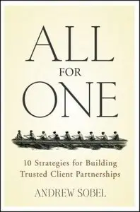 All For One: 10 Strategies for Building Trusted Client Partnerships