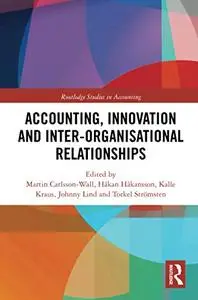 Accounting, Innovation and Inter-Organisational Relationships (Routledge Studies in Accounting)