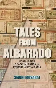 Tales from Albarado: Ponzi Logics of Accumulation in Postsocialist Albania