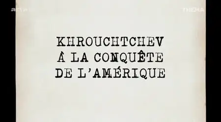 (Arte) Khrouchtchev à la conquête de l'Amérique (2014)