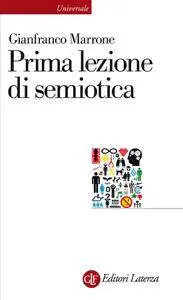 Gianfranco Marrone - Prima lezione di semiotica