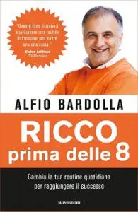 Alfio Bardolla - Ricco prima delle 8