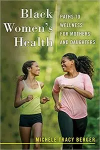 Black Women's Health: Paths to Wellness for Mothers and Daughters