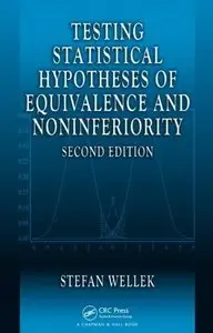 Testing Statistical Hypotheses of Equivalence and Noninferiority, 2 Edition (repost)