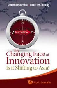 The Changing Face of Innovation: Is it Shifting to Asia?