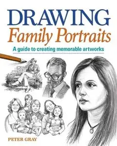 «Drawing Family Portraits» by Peter Gray