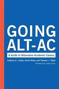 Going Alt-Ac: A Guide to Alternative Academic Careers