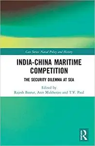 India-China Maritime Competition: The Security Dilemma at Sea