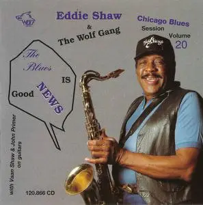 Eddie Shaw & The Wolf Gang - The Blues is Good News (1996)