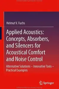 Applied Acoustics: Concepts, Absorbers, and Silencers for Acoustical Comfort and Noise Control [Repost]