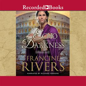«An Echo in the Darkness» by Francine Rivers