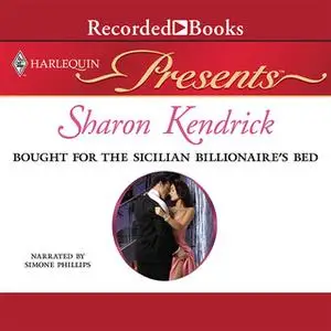 «Bought for the Sicilian Billionaire's Bed» by Sharon Kendrick