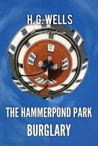«The Hammerpond Park Burglary» by H.G. Wells