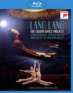 Lang Lang & Dancers of the Houston Ballet - The Chopin Dance Project (2015) [Blu-ray]