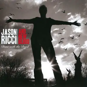 Jason Ricci & New Blood - Done With The Devil (2009)