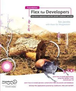 Foundation Flex for Developers: Data-Driven Applications with PHP, ASP.NET, ColdFusion, and LCDS (Repost)