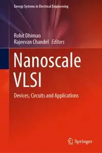 Nanoscale VLSI: Devices, Circuits and Applications