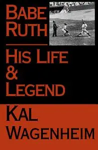 «Babe Ruth» by Kal Wagenheim