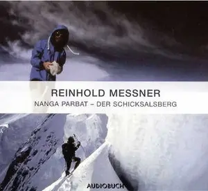 Reinhold Messner - Nanga Parbat - Der Schicksalsberg