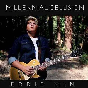 Eddie Min - Millennial Delusion (2017)