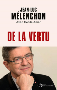 De la vertu - Jean-Luc Mélenchon, Cécile Amar