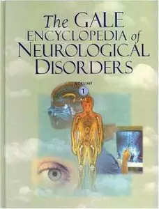 The Gale Encyclopedia of Neurological Disorders (2 Volume Set)